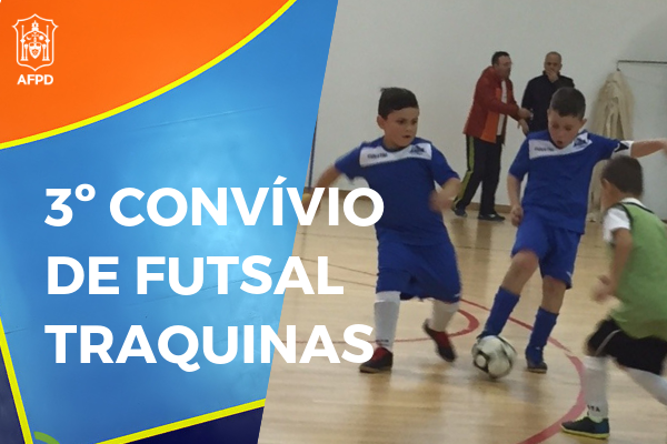 3º Convívio de Futsal - Traquinas