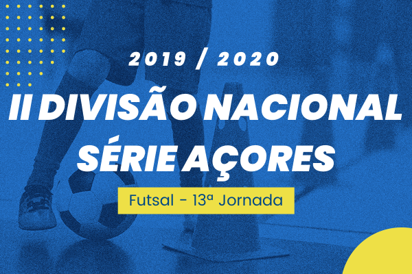 II Divisão Nacional – Série Açores – 13ª Jornada
