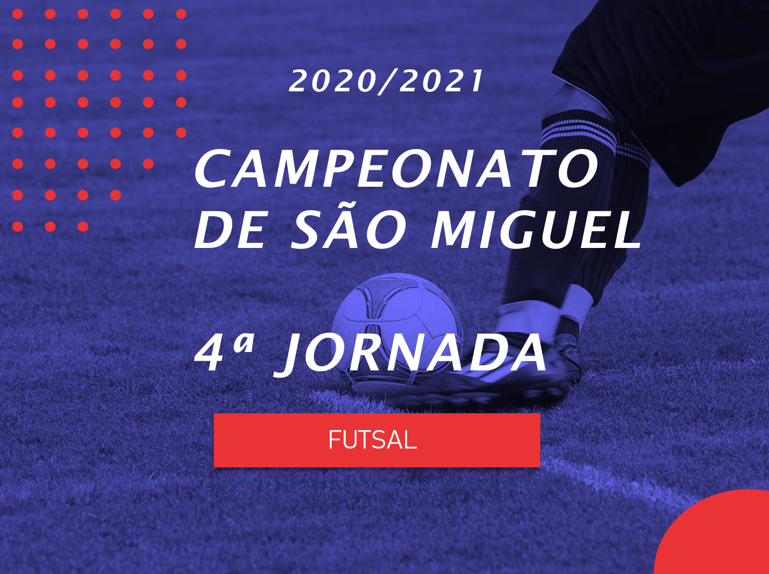Campeonato de São Miguel - 4ª Jornada - Futsal