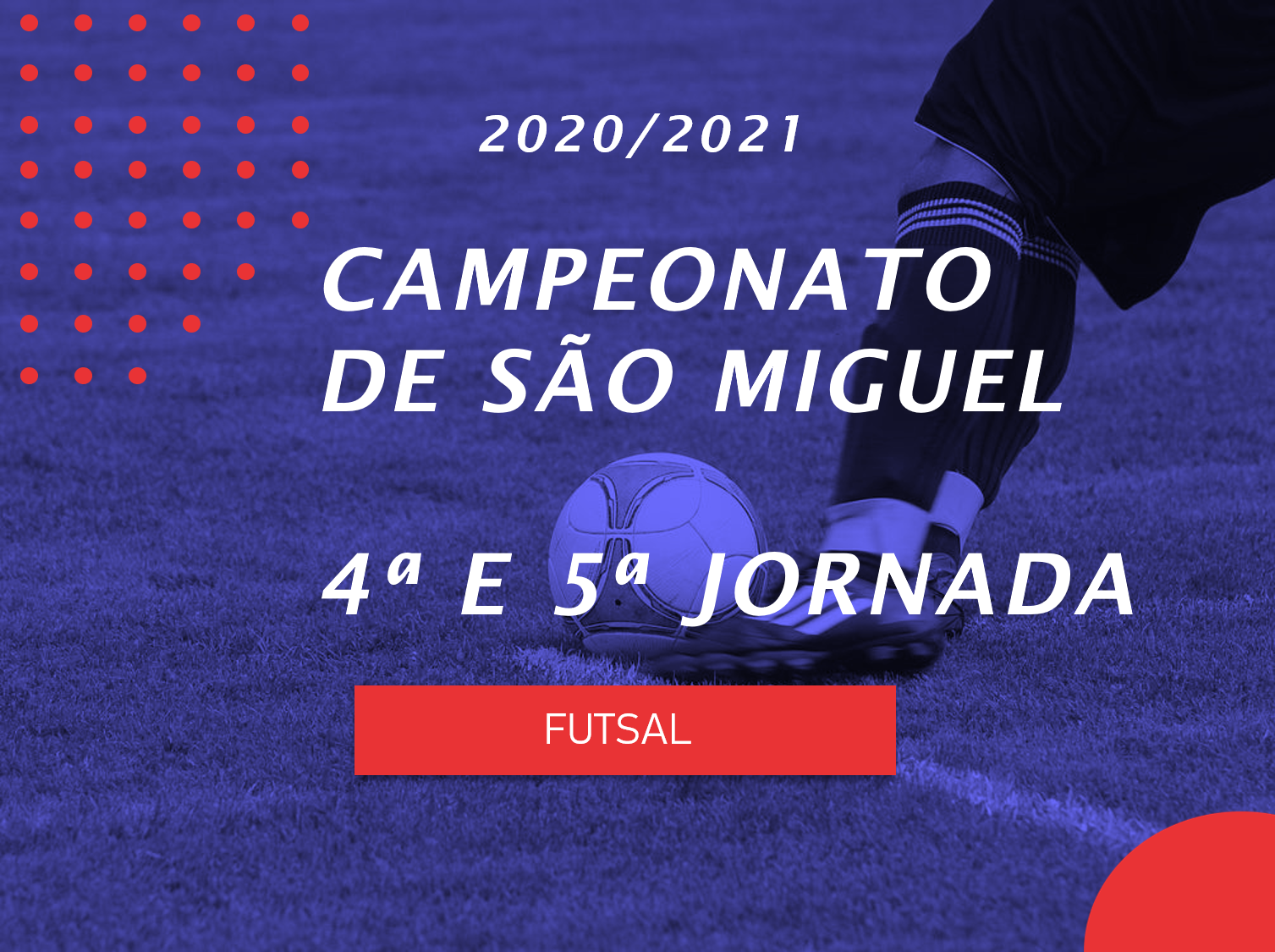 Campeonato de São Miguel - 4ª e 5ª Jornada - Futsal - Antevisão