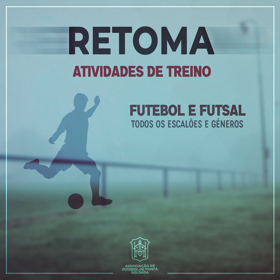Retoma das Atividades de Treino | Futebol e Futsal