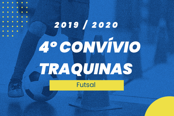 4º Convívio – Traquinas – Futsal
