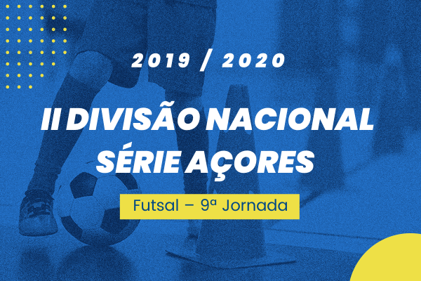 II Divisão Nacional – Série Açores – 9ª Jornada